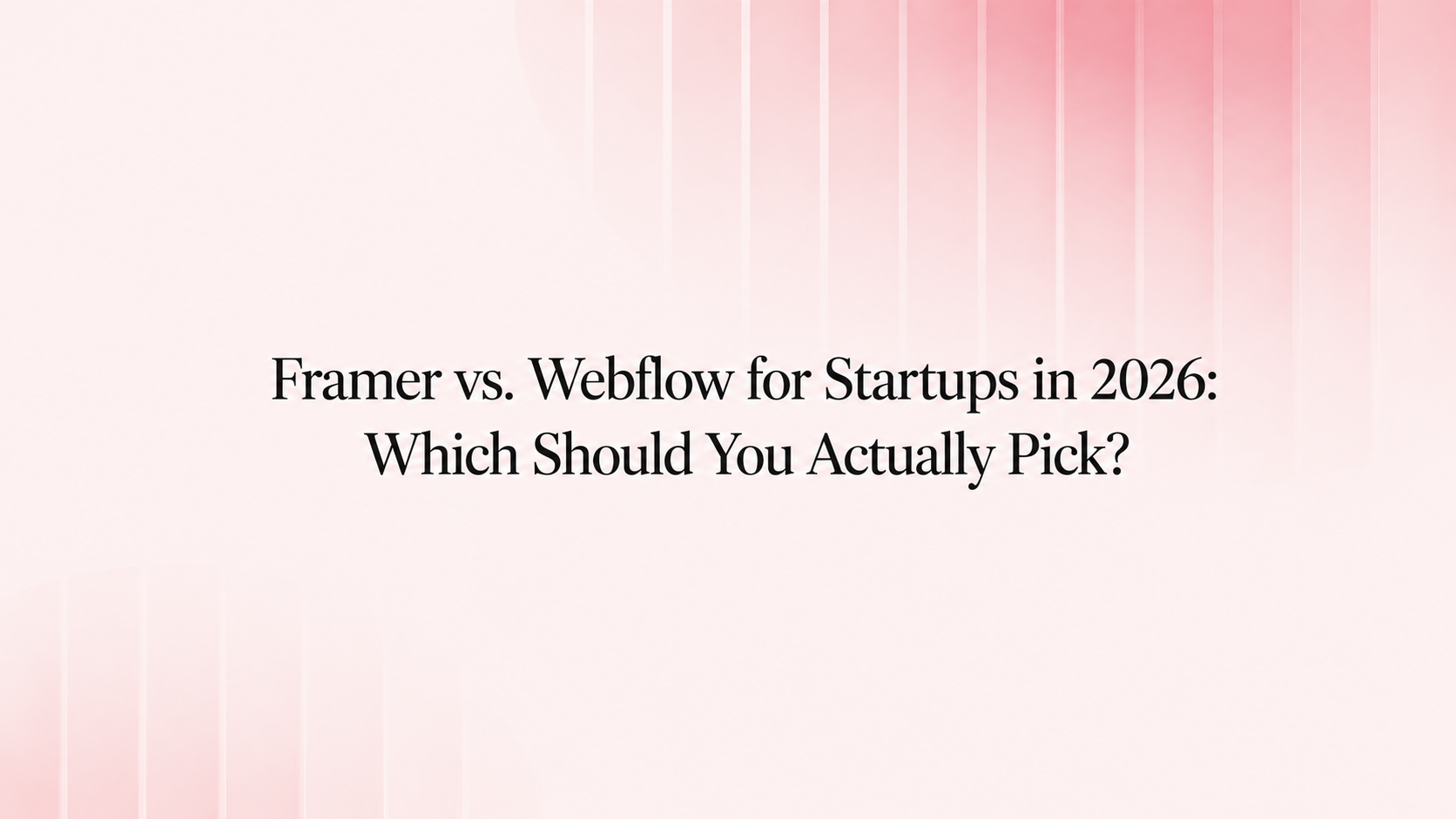 Framer vs Webflow for startups