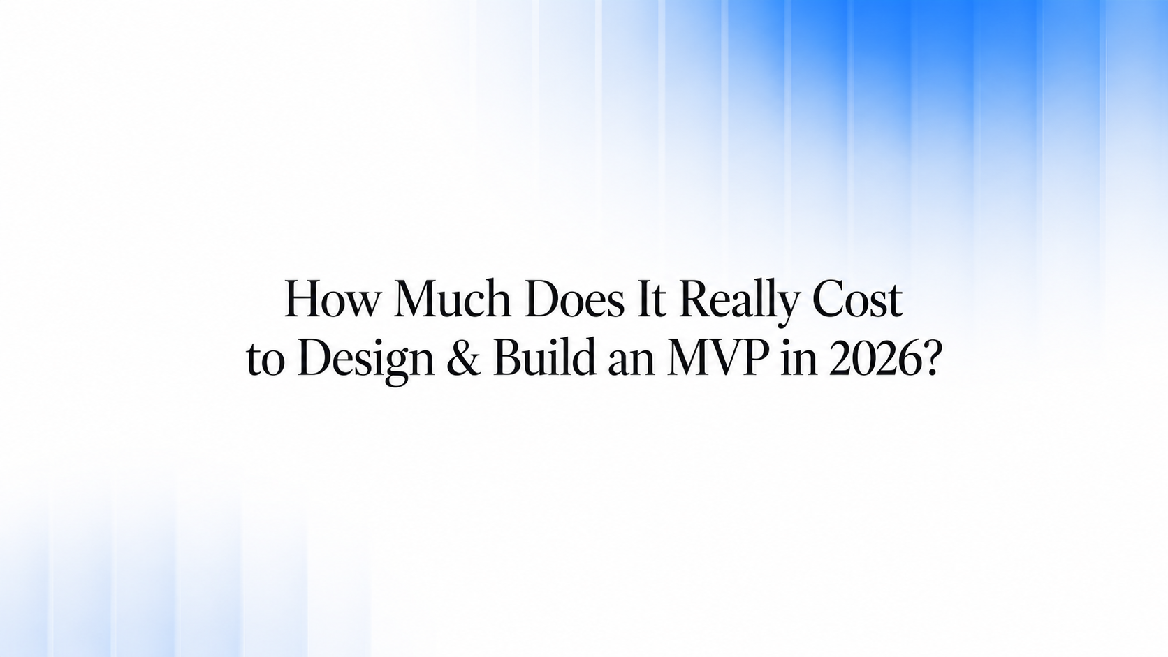 Designing and building an MVP for a startup in 2026